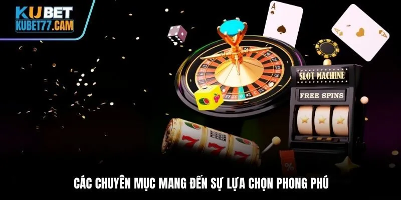 Các chuyên mục mang đến sự lựa chọn phong phú