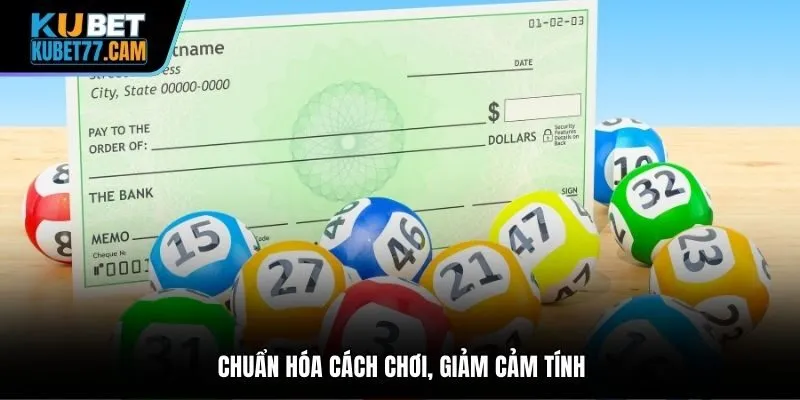 Chuẩn hóa cách chơi, giảm cảm tính