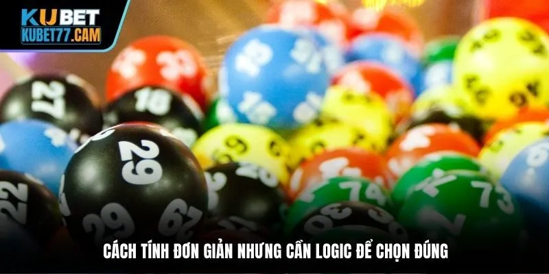 Cách tính đơn giản nhưng cần logic để chọn đúng