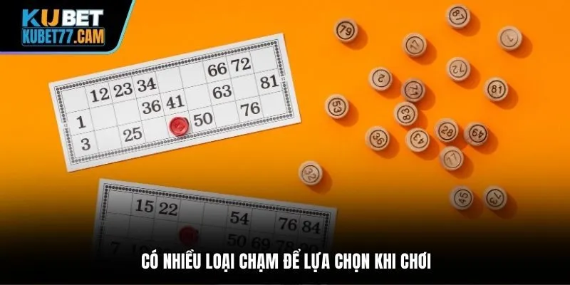 Có nhiều loại chạm để lựa chọn khi chơi