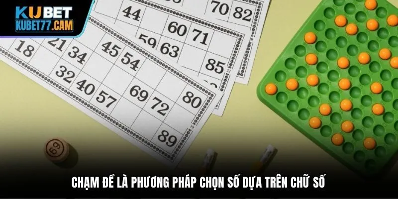 Chạm đề là phương pháp chọn số dựa trên chữ số
