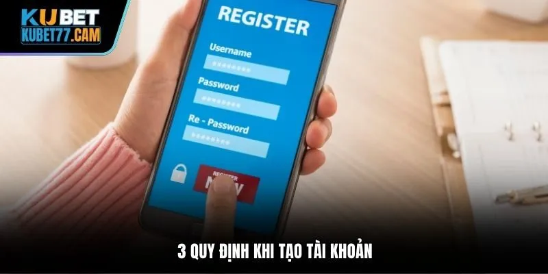 3 quy định khi tạo tài khoản