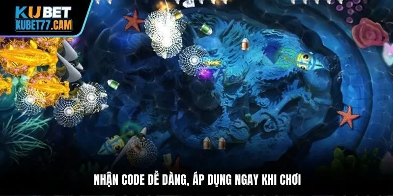 Nhận code dễ dàng, áp dụng ngay khi chơi
