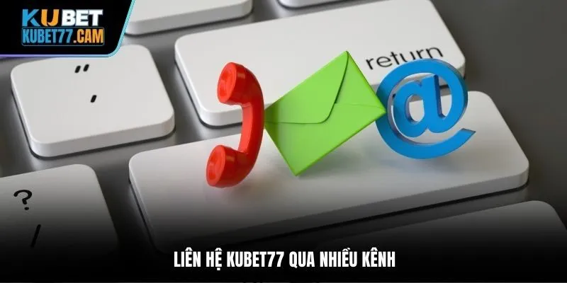 Liên hệ Kubet77 qua nhiều kênh