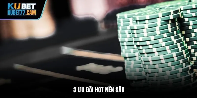 3 ưu đãi hot nên săn