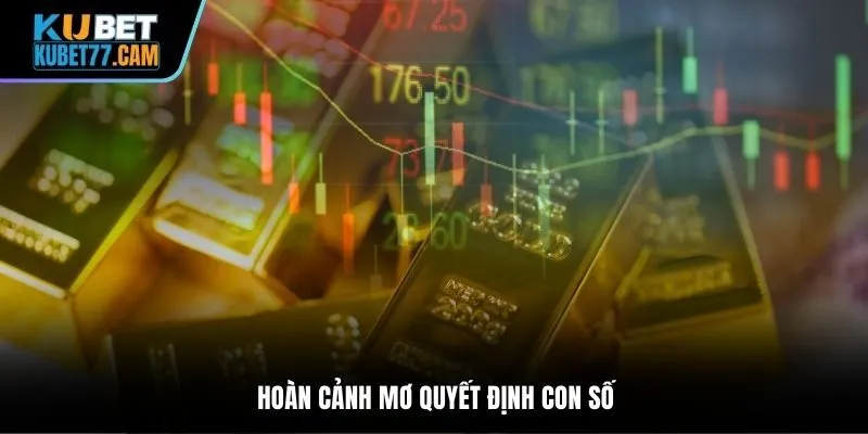 Hoàn cảnh mơ quyết định con số