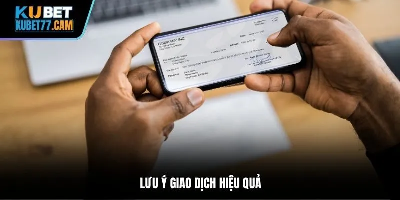3 Lưu ý giao dịch hiệu quả