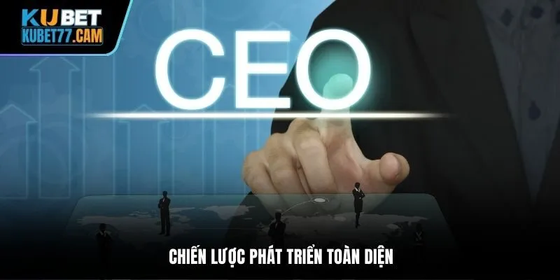 Chiến lược phát triển toàn diện nhất