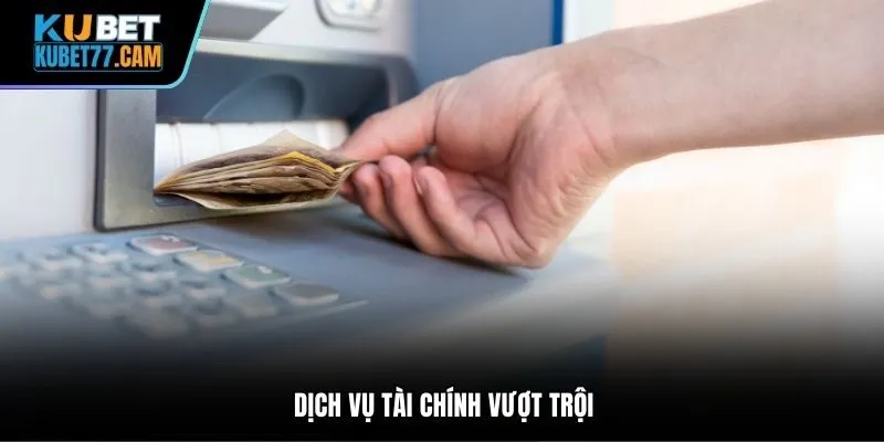 Dịch vụ tài chính vượt trội