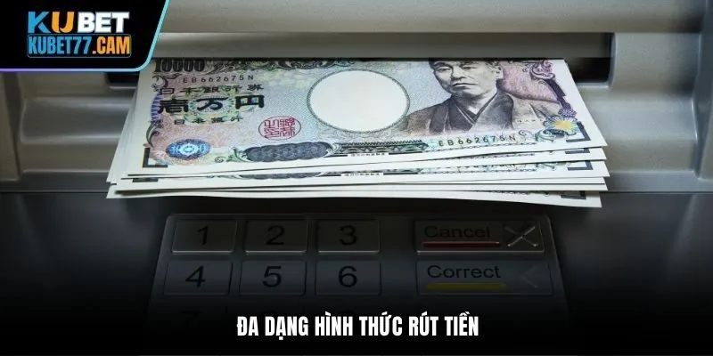 Đa dạng hình thức rút tiền