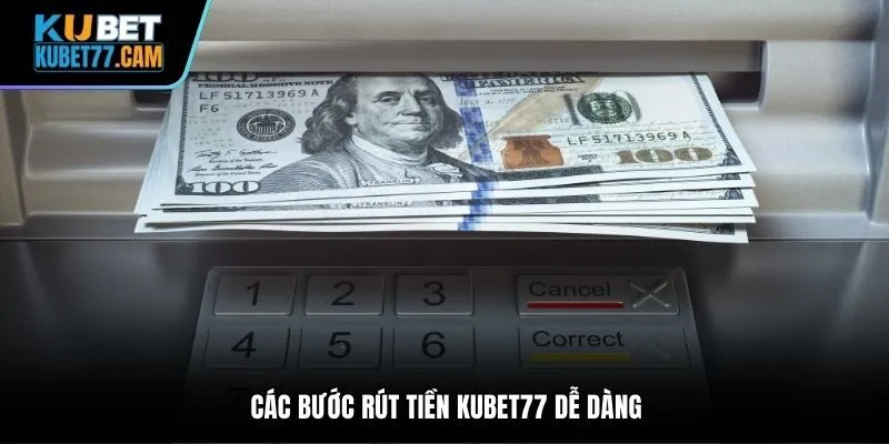 Các bước rút tiền Kubet77 dễ dàng
