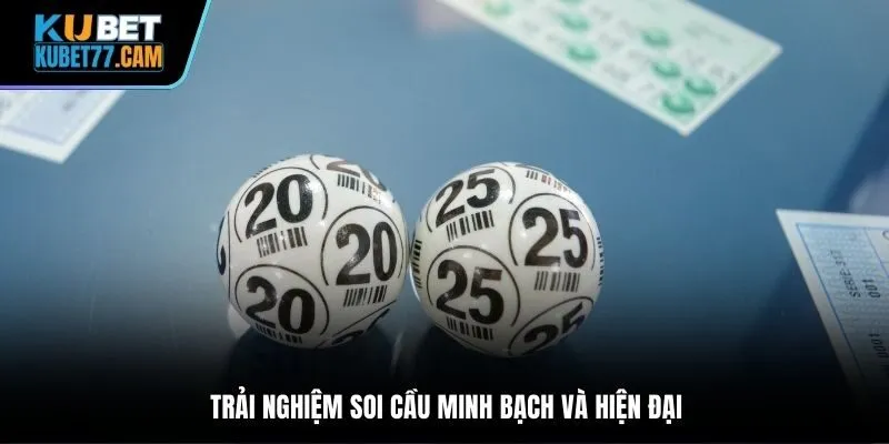 Trải nghiệm soi cầu minh bạch và hiện đại