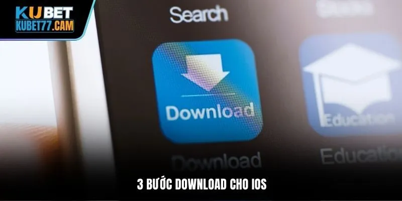 3 bước download cho IOS