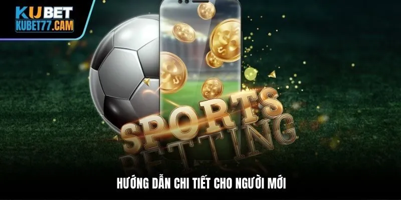 Chi tiết cho người mới tham gia