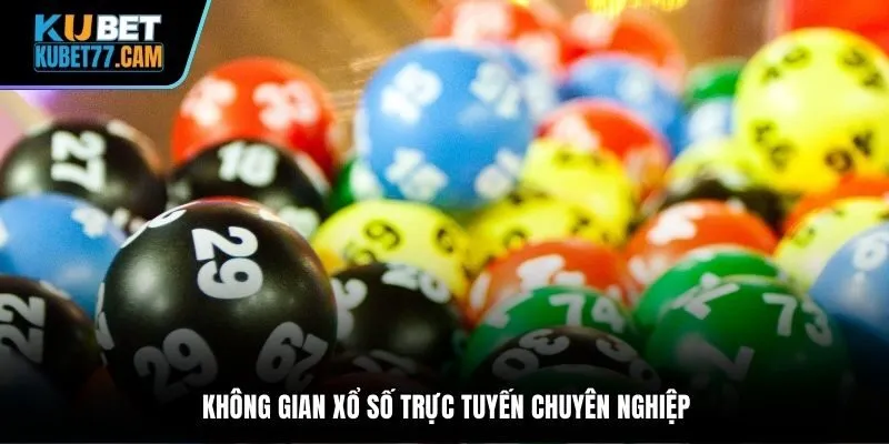 Không gian xổ số chuyên nghiệp